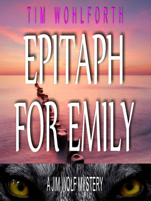 Title details for Epitaph for Emily by Tim Wohlforth - Available